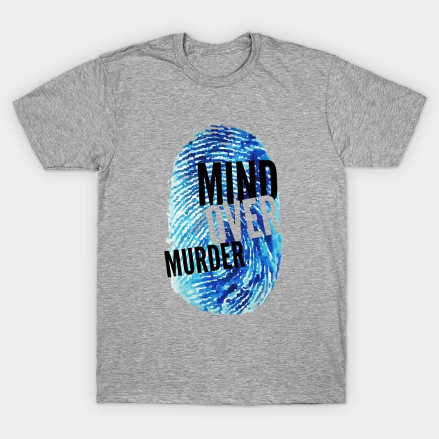 Mind Over Murder Podcast T-Shirt by Mind Over Murder Podcast